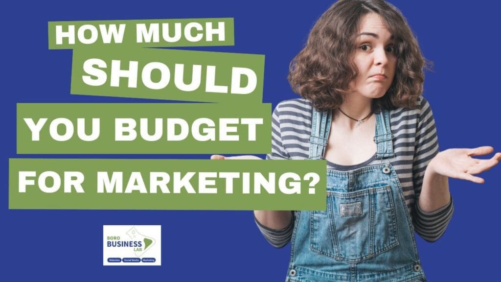 A Guide To Helping Small Businesses Know What To Plan for Their Marketing Budget